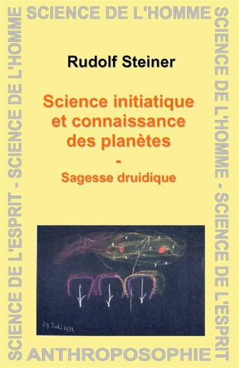 Couverture du livre « Science initiatique et connaissance des planètes : Sagesse druidique » de Rudolf Steiner aux éditions Anthroposophiques Romandes