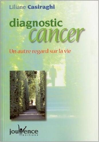 Couverture du livre « N 148 diagnostic cancer » de Casiraghi Liliane aux éditions Jouvence