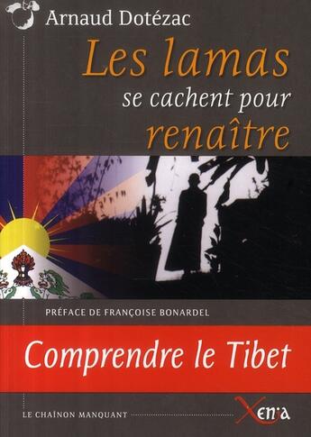 Couverture du livre « Les lamas se cachent pour renaître » de Arnaud Dotezac aux éditions Xenia