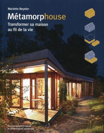 Couverture du livre « Métamorphouse ; transformer sa maison au fil de la vie » de Mariett Beyeler aux éditions Ppur