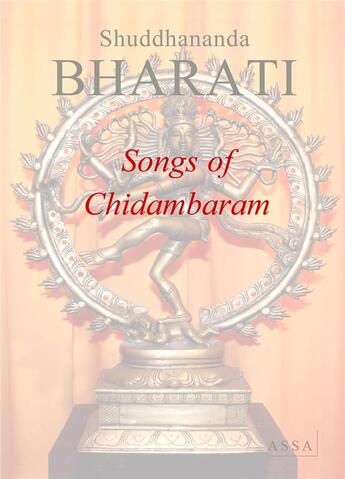 Couverture du livre « Songs of chidambaram - chidambara geetham, specially write for annamalai university music academy » de Bharati Shuddhananda aux éditions Assa