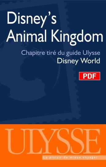 Couverture du livre « Disney's animal Kingdom ; chapitre tiré du guide Ulysse « Disney World » » de  aux éditions Ulysse