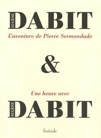 Couverture du livre « L'aventure de Pierre Sermondale ; une heure avec » de Eugene Dabit aux éditions Finitude