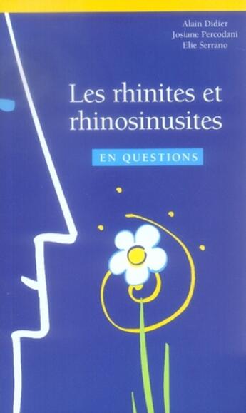 Couverture du livre « Les rhinites et rhinosinusites en questions » de Alain Didier et Josiane Percodant et Elie Serrano aux éditions Phase 5