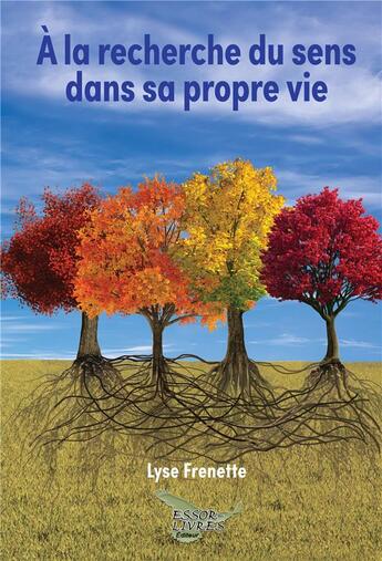 Couverture du livre « A la recherche du sens dans sa propre vie » de Frenette Lyse aux éditions Distribulivre