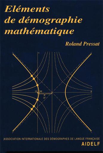 Couverture du livre « Éléments de démographie mathématique » de Roland Pressat aux éditions Ined