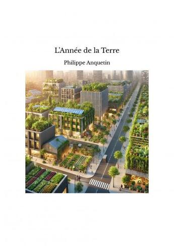 Couverture du livre « L'Année de la Terre » de Philippe Anquetin aux éditions Thebookedition.com