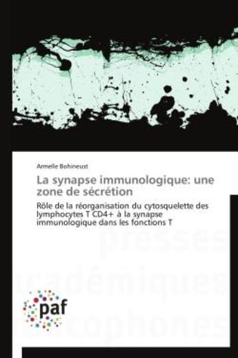 Couverture du livre « La synapse immunologique : une zone de sécrétion » de Armelle Bohineust aux éditions Presses Academiques Francophones