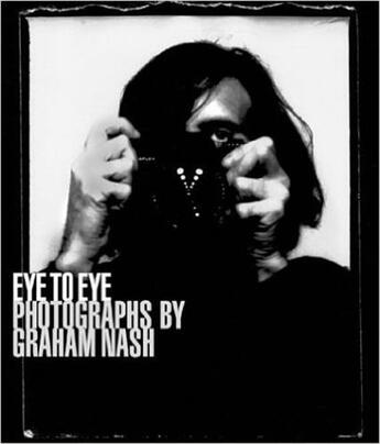 Couverture du livre « Graham nash eye to eye » de Nash/White aux éditions Steidl