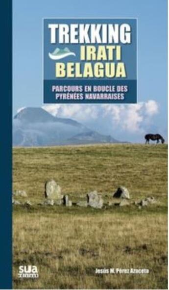 Couverture du livre « Trekking irati-belagua ; parcours en boucle dans les Pyrénées navarraises » de Jesus M Perez Azaceta aux éditions Sua