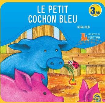 Couverture du livre « Le petit cochon bleu » de Nora Hilb aux éditions Macro Editions