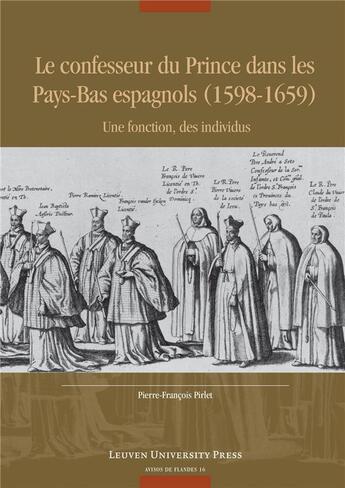 Couverture du livre « Le confesseur du prince dans les pays-bas espagnols (1598-1659). une » de Pirlet Pierre-Franco aux éditions Leuven University Press