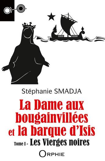 Couverture du livre « La dame aux bougainvillées et la barque d'Isis » de Stephanie Smadja aux éditions Orphie