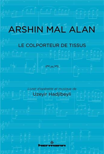 Couverture du livre « Arshin mal alan - le colporteur de tissus » de Hadjibeyli Uzeyir aux éditions Hermann