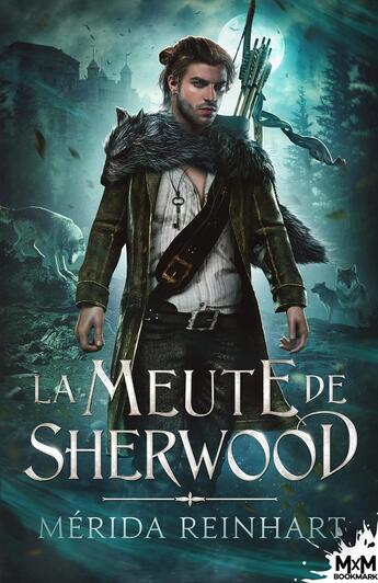 Couverture du livre « La meute de Sherwood » de Merida Reinhart aux éditions Mxm Bookmark