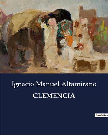 Couverture du livre « CLEMENCIA » de Ignacio Manuel Altamirano aux éditions Culturea