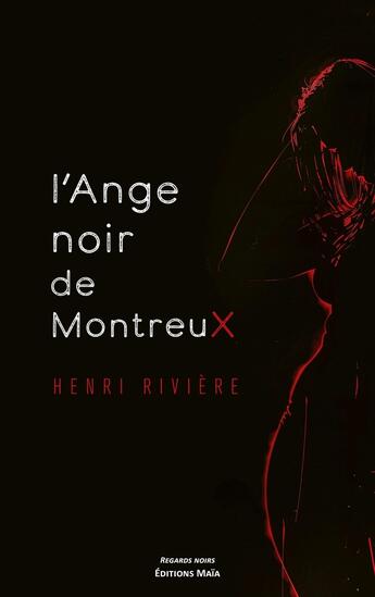 Couverture du livre « L'ange noir de Montreux » de Henri Riviere aux éditions Editions Maia