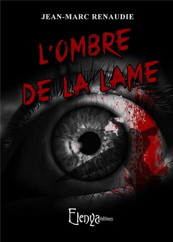 Couverture du livre « L'ombre de la lame (thriller) » de Renaudie Jean-Marc aux éditions Elenya