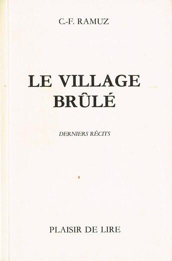 Couverture du livre « Le village brule » de Ramuz C.F. aux éditions Plaisir De Lire