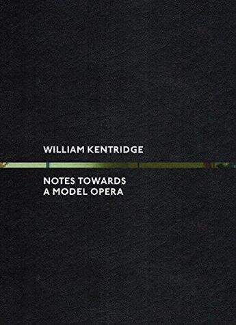 Couverture du livre « William Kentridge : notes towards a model opera » de Philip Tinari et Andrew Solomon et Alfreda Murck et William Kenttridge aux éditions Walther Konig