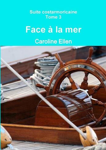 Couverture du livre « Face à la mer » de Caroline Ellen aux éditions Lulu