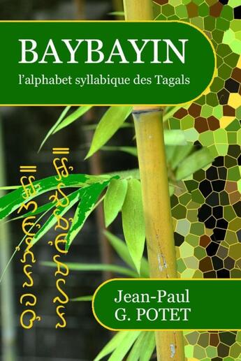 Couverture du livre « Baybayin, l'alphabet syllabique des Tagals » de Jean-Paul G. Potet aux éditions Lulu