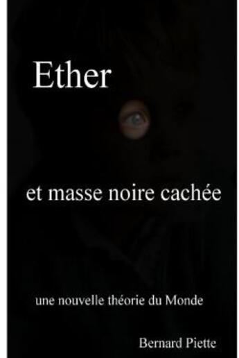 Couverture du livre « Ether et masse noire cachee » de Bernard Piette aux éditions Lulu