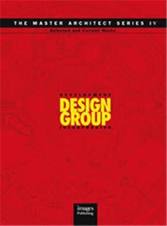 Couverture du livre « Development design group: selected and current works (master architect series iv) » de Archi Series Iv aux éditions Images Publishing