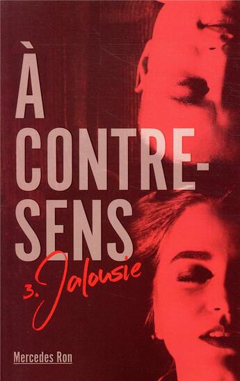 Couverture du livre « À contre-sens Tome 3 : jalousie » de Mercedes Ron aux éditions Hachette Romans