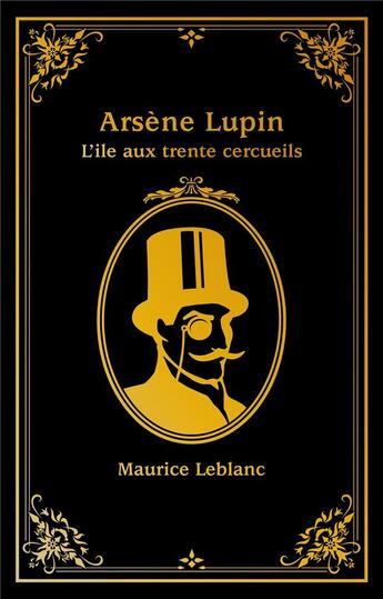 Couverture du livre « Arsène Lupin : l'île aux trente cercueils » de Maurice Leblanc aux éditions Hachette Romans