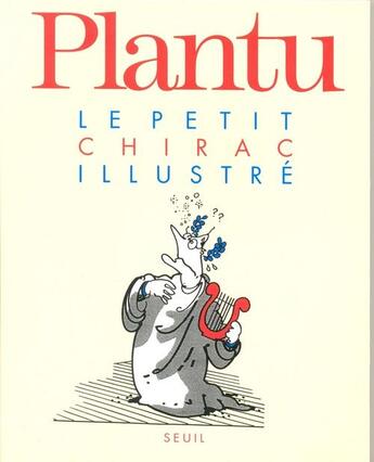 Couverture du livre « Le petit Chirac illustré » de Plantu aux éditions Seuil