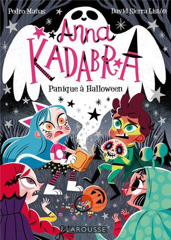 Couverture du livre « Anna Kadabra Tome 4 : Panique à Halloween » de Pedro Manas et David Sierra Liston aux éditions Larousse