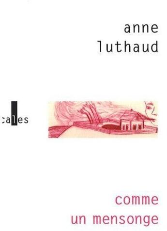 Couverture du livre « Comme un mensonge » de Anne Luthaud aux éditions Verticales