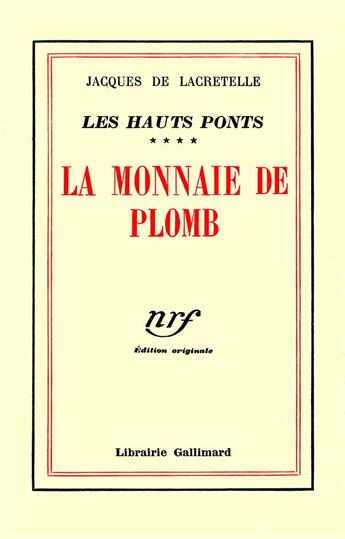 Couverture du livre « La monnaie de plomb » de Lacretelle J D. aux éditions Gallimard