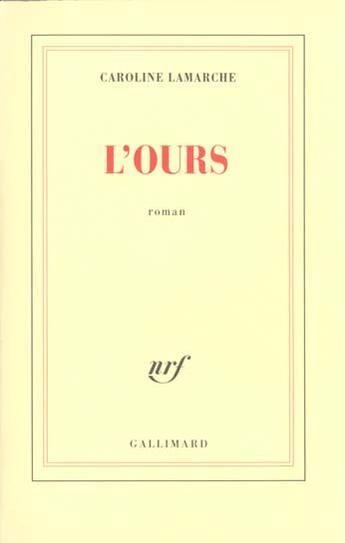 Couverture du livre « L'Ours » de Caroline Lamarche aux éditions Gallimard