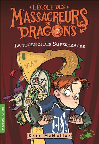 Couverture du livre « L'école des Massacreurs de dragons Tome 7 : le tournoi des Supercracks » de Stephen Gilpin et Kate Hall Mcmullan et Bill Basso aux éditions Gallimard-jeunesse