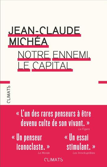 Couverture du livre « Notre ennemi, le capital » de Jean-Claude Michea aux éditions Climats