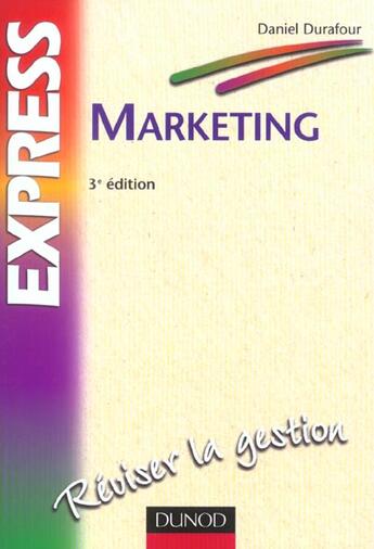 Couverture du livre « Express ; Marketing ; 3e Edition » de Daniel Durafour aux éditions Dunod