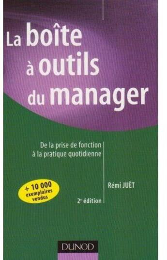 Couverture du livre « La boîte à outils du manager ; de la prise de fonction à la pratique quotidienne (2e édition) » de Remi Juet aux éditions Dunod