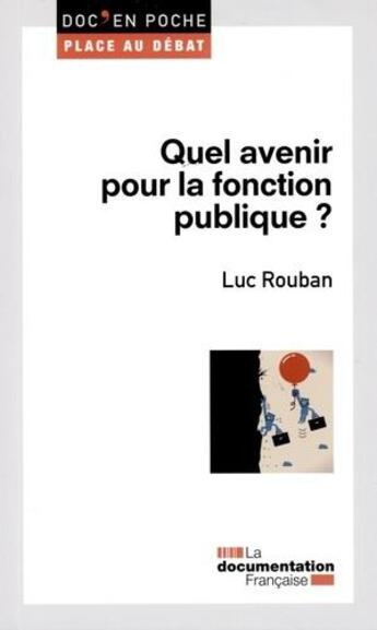 Couverture du livre « Quel avenir pour la fonction publique ? » de Luc Rouban aux éditions Documentation Francaise