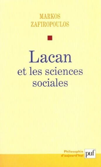 Couverture du livre « Lacan et les sciences sociales - le declin du pere 1938-1953 » de Markos Zafiropoulos aux éditions Puf