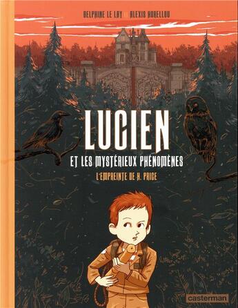 Couverture du livre « Lucien et les mystérieux phénomènes Tome 1 : l'empreinte de H. Price » de Delphine Le Lay et Alexis Horellou aux éditions Casterman