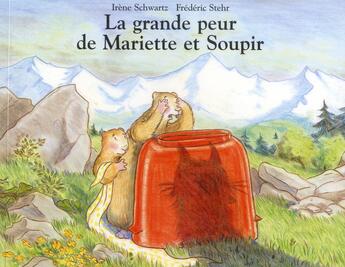 Couverture du livre « La grande peur de Mariette et Soupir » de Frederic Stehr et Irene Schwartz aux éditions Ecole Des Loisirs