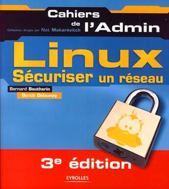 Couverture du livre « Sécuriser un réseau Linux (3e édition) » de Boutherin/Delaunay aux éditions Eyrolles