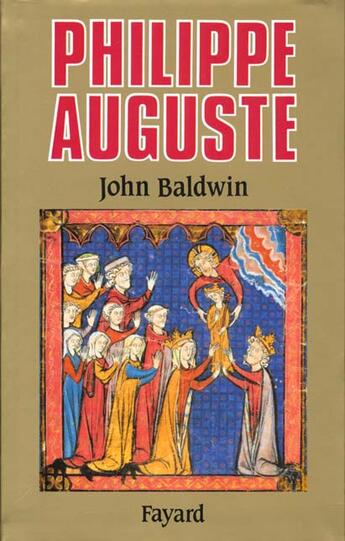 Couverture du livre « Philippe Auguste et son gouvernement : Les fondations du pouvoir royal en France au Moyen Age » de John W. Baldwin aux éditions Fayard