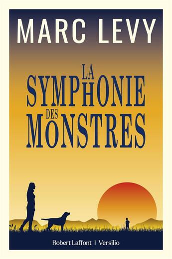 Couverture du livre « La symphonie des monstres » de Marc Levy aux éditions Robert Laffont / Versilio