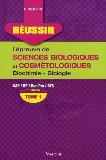 Couverture du livre « Réussir l'épreuve de sciences biologiques et cosmétologiques ; CAP, BEP, BAC pro, BTS » de Chabert Corinne aux éditions Maloine