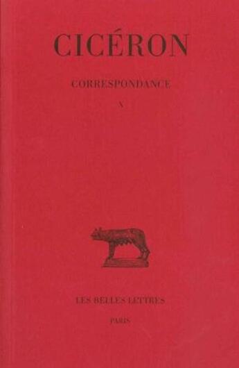 Couverture du livre « Correspondance Tome 10 » de Ciceron aux éditions Belles Lettres