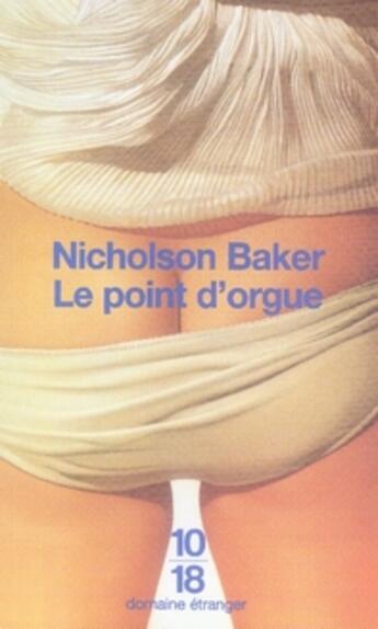 Couverture du livre « Le point d'orgue » de Nicholson Baker aux éditions 10/18