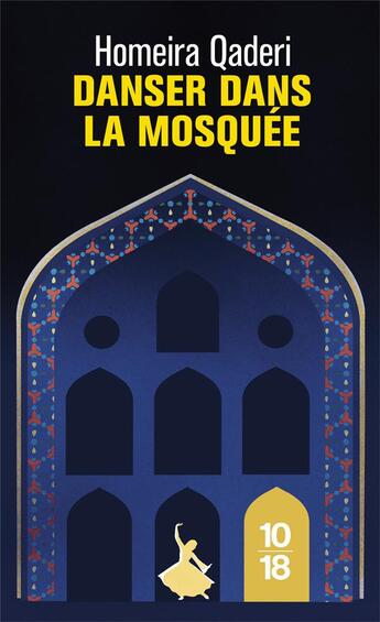 Couverture du livre « Danser dans la mosquée » de Homeira Qaderi aux éditions 10/18